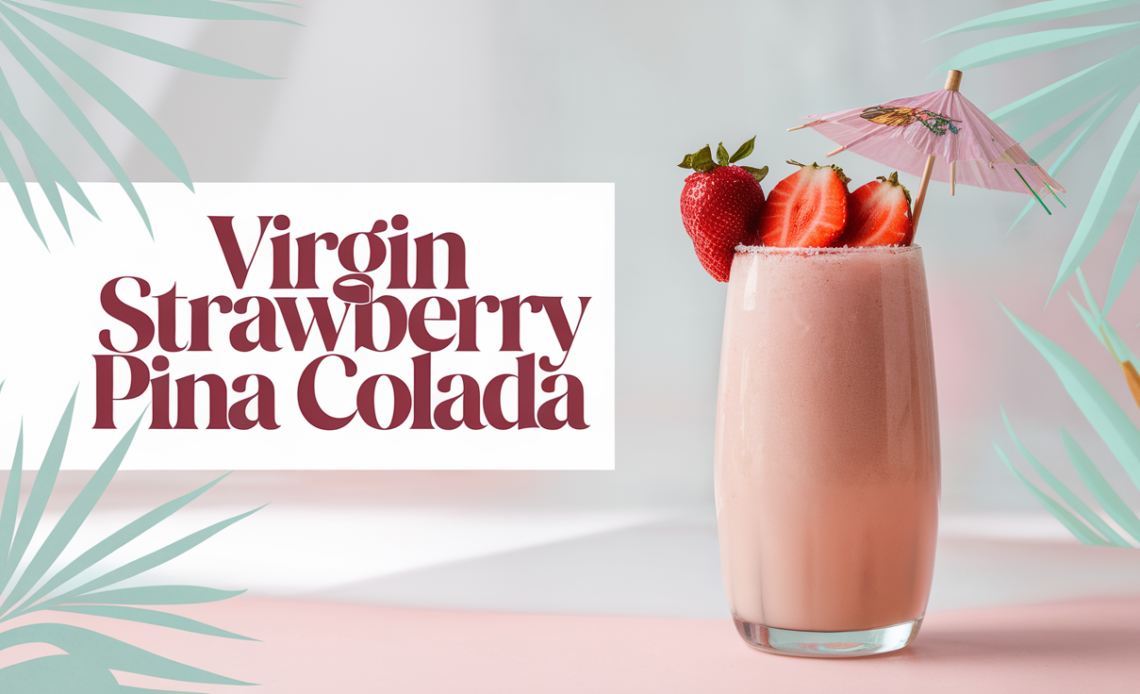 A tropical Virgin Strawberry Piña Colada in a glass, garnished with fresh strawberry slices and a pineapple wedge, served with a colorful straw.